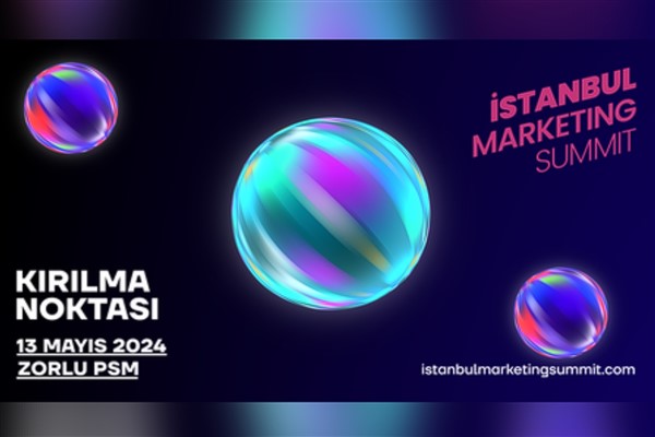 Geri sayım başladı: İstanbul Marketing Summit’e son 3 gün