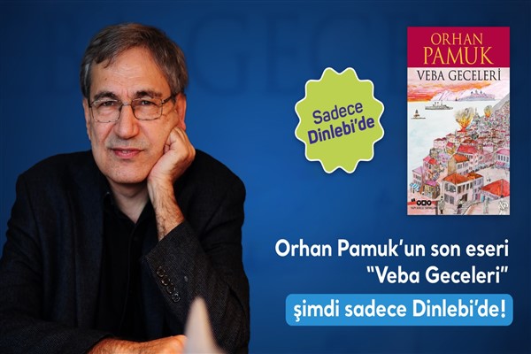 Nobel ödüllü yazar Orhan Pamuk’un son eseri Veba Geceleri sesli kitap oldu