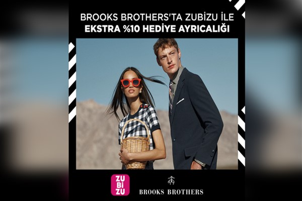 ZUBİZU yepyeni markası Brooks Brothers’ta üyelerine ayrıcalıklar sunuyor